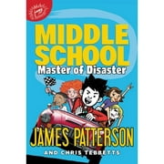 Pre-Owned Middle School: Master of Disaster (Hardcover 9780316420495) by James Patterson, Chris Tebbetts
