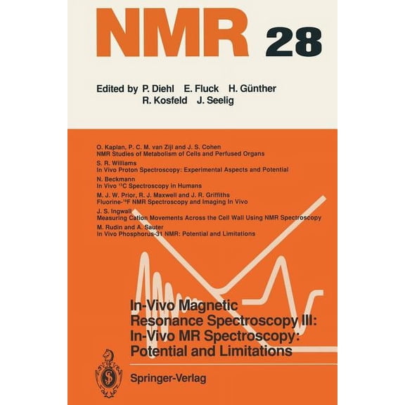 NMR Basic Principles and Progress In-Vivo Magnetic Resonance Spectroscopy III: In-Vivo MR Spectroscopy: Potential and Limitations, Book 28, (Paperback)