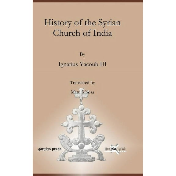 Publications of the Archdiocese of the Syriac Orthodox Churc: History of the Syrian Church of India (Hardcover)