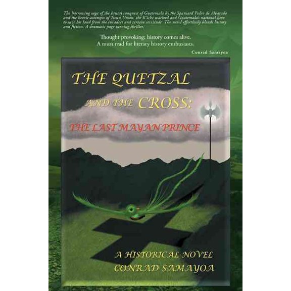 Quetzal and the Cross : The Last Mayan Prince