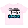 thumbnail image 3 of Inktastic Don't Mess with My Little Brother Boys or Girls Toddler T-Shirt, 3 of 5