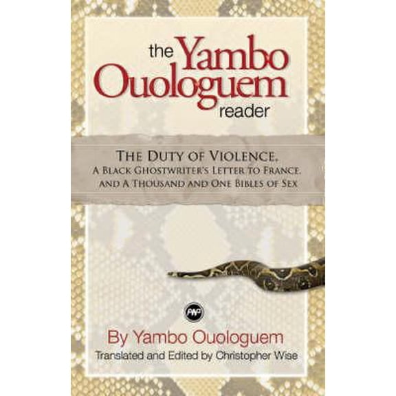 Pre-Owned The Yambo Ouologuem Reader: The Duty of Violence, A Black Ghostwriter's Letter to France, and the Thousand and One Bibles of Sex (Paperback) 1592216013 9781592216017