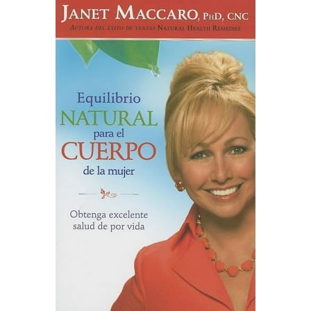 Equilibrio Natural Para El Cuerpo de la Mujer: Obtenga Excelente Salud de Por Vida (Paperback)