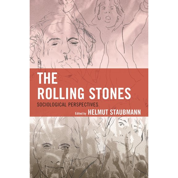 Rolling Stones: Sociological Perspectives, (Paperback)