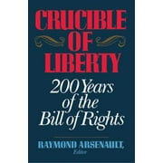 Crucible of Liberty: 200 Years of the Bill of Rights [Paperback - Used]