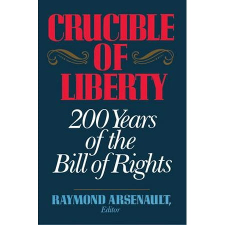 Crucible of Liberty: 200 Years of the Bill of Rights [Paperback - Used]