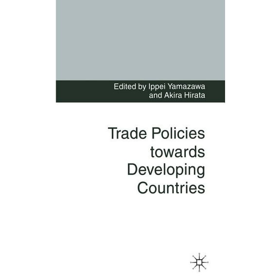 Trade Policies Towards Developing Countries, (Hardcover)