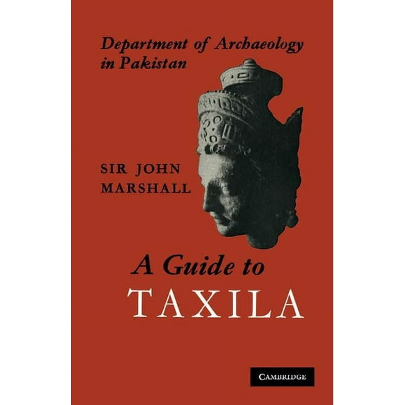 A Guide to Taxila, (Paperback)