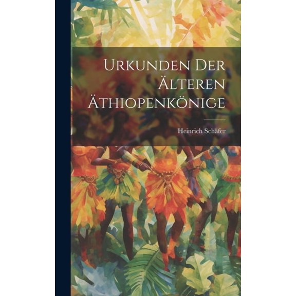 Urkunden der älteren Äthiopenkönige (Hardcover)