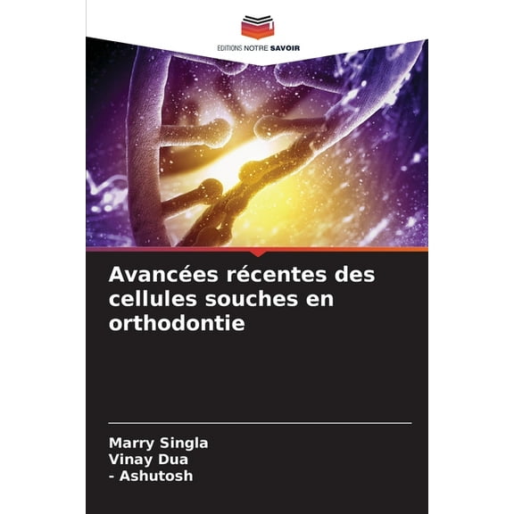 AvancÃ©es rÃ©centes des cellules souches en orthodontie, (Paperback)
