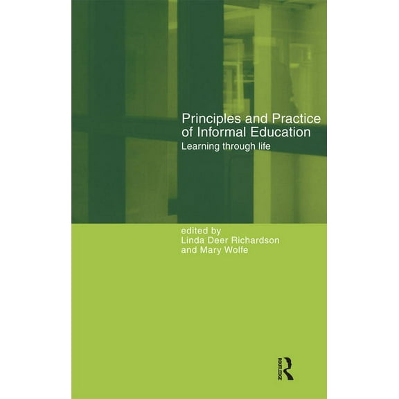 Principles and Practice of Informal Education: Learning Through Life, (Paperback)