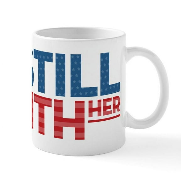 CafePress - I'm Still With Her Mug - 11 oz Ceramic Mug - Novelty Coffee Tea Cup