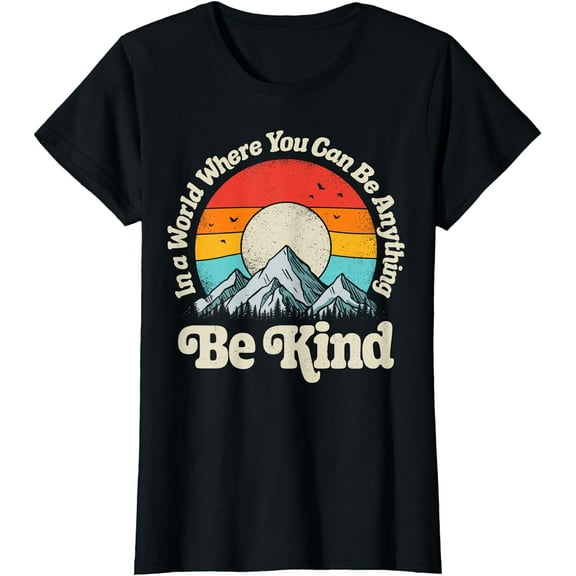 Be Kind In A World Where You Can Be Anything Kindness Retro T-Shirt