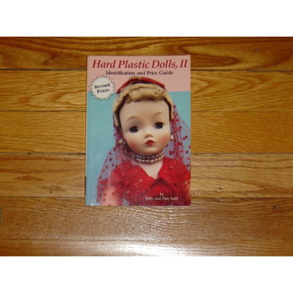 Pre-Owned Hard Plastic Dolls, II Identification and Price Guide (Paperback) 0875884210 9780875884219