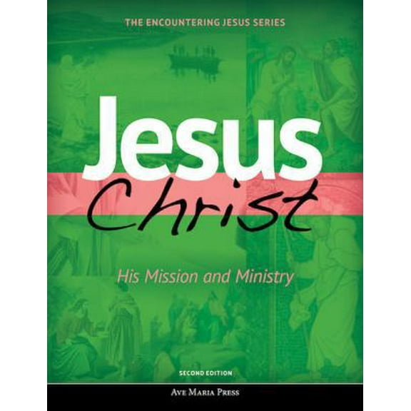 Pre-Owned Jesus Christ: His Mission and Ministry (Second Edition) (Paperback) 1594716242 9781594716249