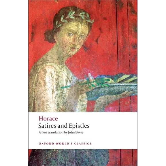 Oxford World's Classics Satires and Epistles, (Paperback)