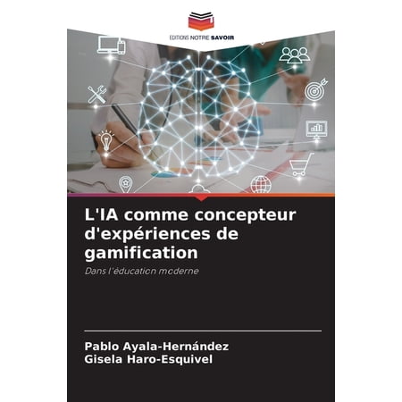 L IA comme concepteur d expériences de gamification (Paperback)