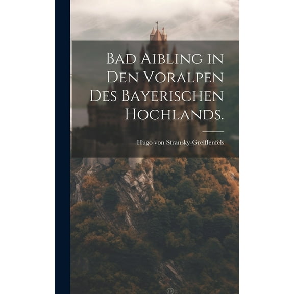Bad Aibling in den Voralpen des bayerischen Hochlands. (Hardcover)