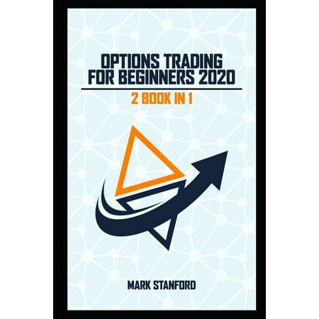 Options Trading: For Beginners 2020 (2 books in 1) (Paperback)