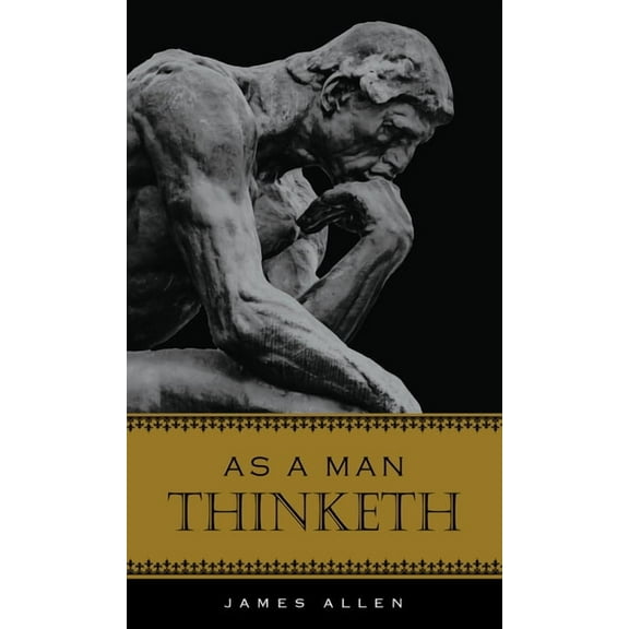 As a Man Thinketh, (Hardcover)