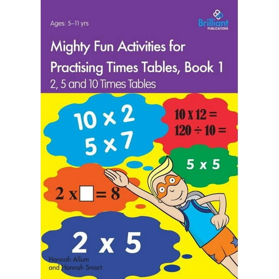 Mighty Fun Activities for Practising Times Tables, Book 1: 2, 5 and 10 Times Tables, (Paperback)