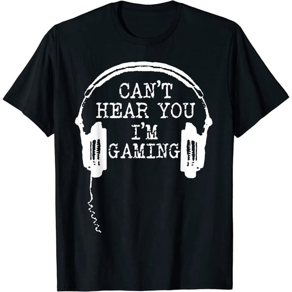 Men's Funny Gamer Can't Hear You Gaming Graphic T-Shirt
