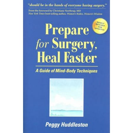 Prepare for Surgery, Heal Faster: A Guide of Mind-Body Techniques [Paperback - Used]