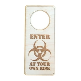 Door Hanger - Biohazard Enter at Your Own Risk 9x4in Raw Wood Door Hanger - Biohazard Enter at Your Own Risk 9x4in Raw Wood