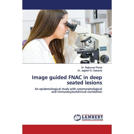 Image guided FNAC in deep seated lesions (Paperback)