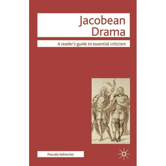 Readers' Guides to Essential Criticism Jacobean Drama, Book 7, (Paperback)