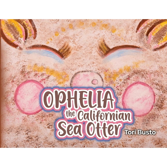 Ophelia the Californian Sea Otter, (Paperback)