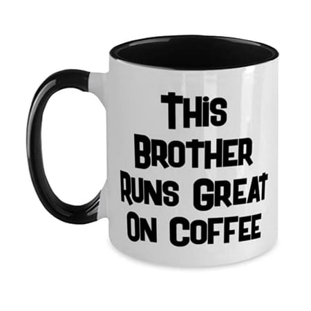 

Fancy Brother Two Tone 11oz Mug This Brother Runs Great On Coffee Present For Little Brother Unique Gifts From Brother
