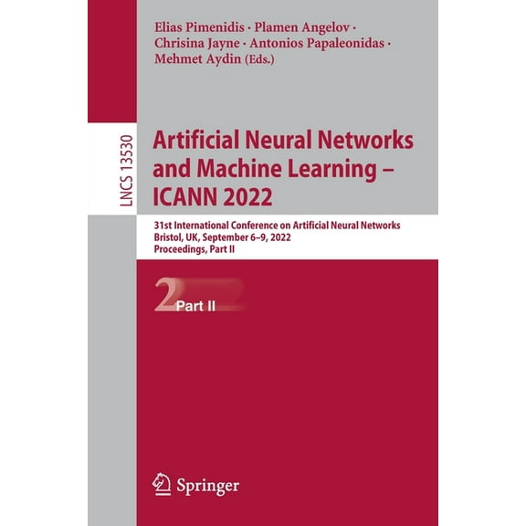 Lecture Notes in Computer Science Artificial Neural Networks and Machine Learning - Icann 2022: 31st International Conference on Artificial Neural Network, Book 13530, (Paperback)