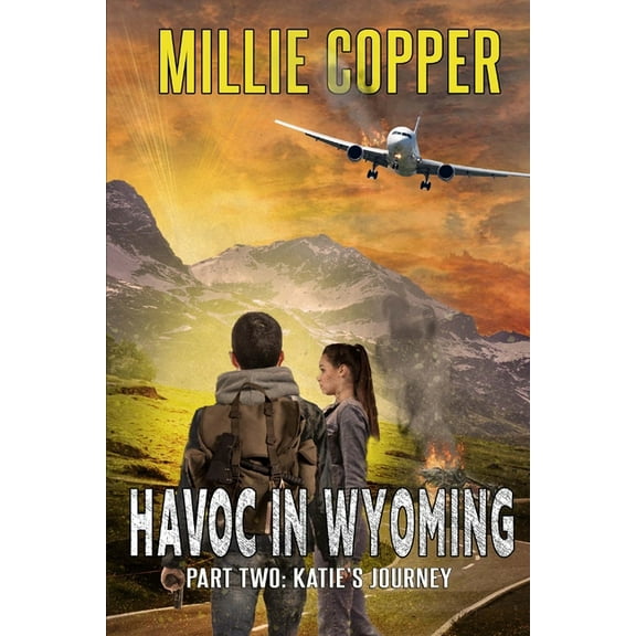 Havoc in Wyoming Katie's Journey: Havoc in Wyoming, Part 2 America's New Apocalypse, Book 2, (Paperback)