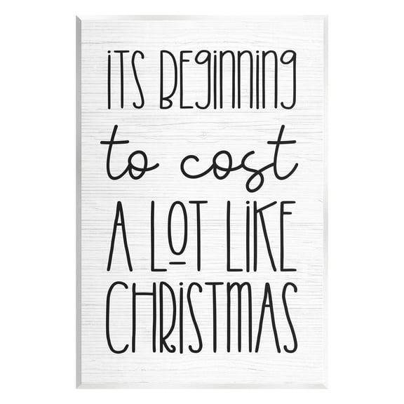 Beginning To Cost Like Christmas Humor Holiday Graphic Art Unframed Art Print Wall Art