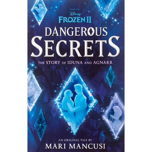 Pre-Owned Frozen 2: Dangerous Secrets: The Story of Iduna and Agnarr (Hardcover) 1368063616 9781368063616