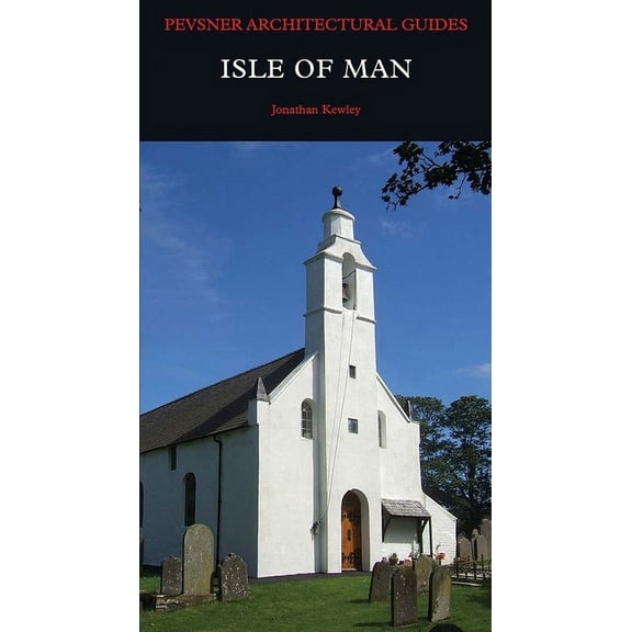 Pevsner Architectural Guides: Buildings of the Isle of Man: Isle of Man (Hardcover)