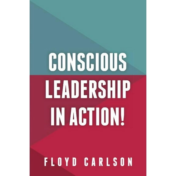 Conscious Leadership in Action! (Paperback)
