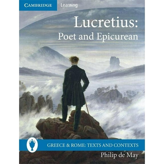 Greece and Rome: Texts and Contexts Lucretius: Poet and Epicurean, (Paperback)