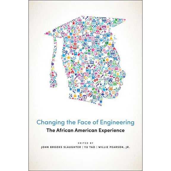 Changing the Face of Engineering: The African American Experience (Hardcover)