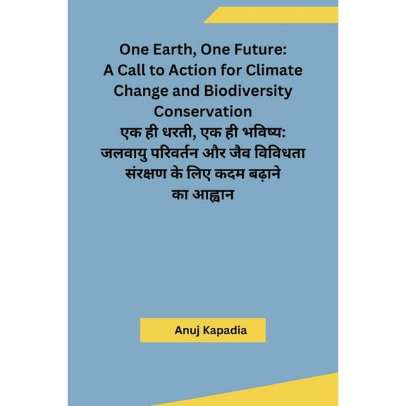 One Earth, One Future: A Call to Action for Climate Change and Biodiversity Conservation, (Paperback)