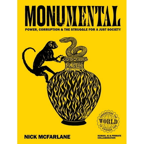 Monumental: Power, Corruption & the Struggle for a Just Society, (Hardcover)