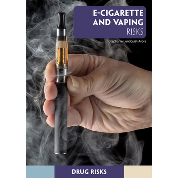 Pre-Owned Drug Risks: E-Cigarette and Vaping Risks (Hardcover)