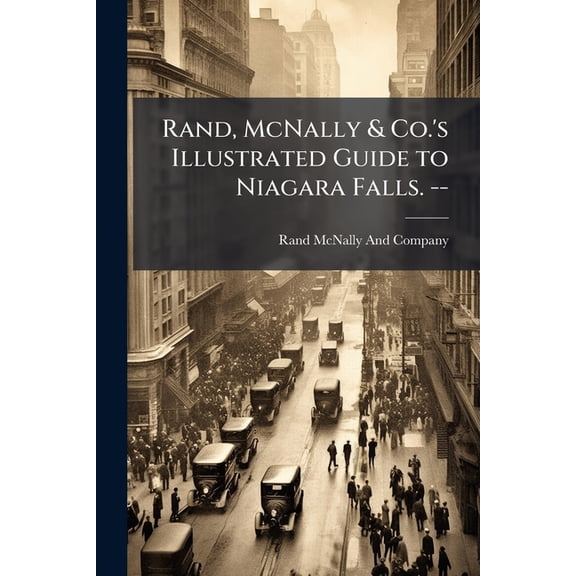 Rand, McNally & Co.'s Illustrated Guide to Niagara Falls. -- (Paperback)
