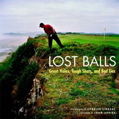 Pre-Owned Lost Balls: Great Holes, Tough Shots, and Bad Lies (Hardcover) 0821261851 9780821261859