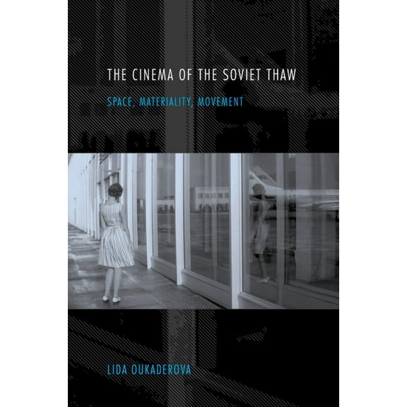 The Cinema of the Soviet Thaw (Paperback)