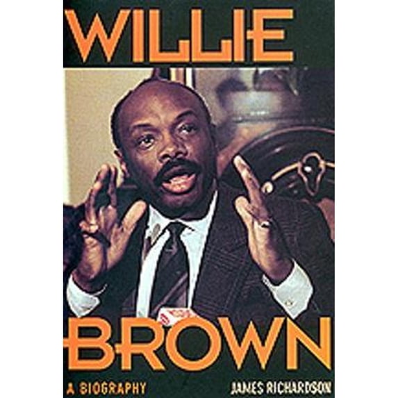 Pre-Owned Willie Brown: Style, Power, and a Passion for Politics (Hardcover) 0520204565 9780520204560