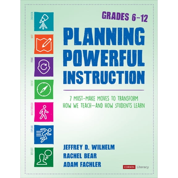 Pre-Owned Planning Powerful Instruction, Grades 6-12: 7 Must-Make Moves to Transform How We Teach--And How Students Learn (Paperback) 1544342861 9781544342863