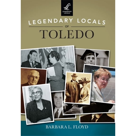 Legendary Locals Legendary Locals of Toledo, (Paperback)