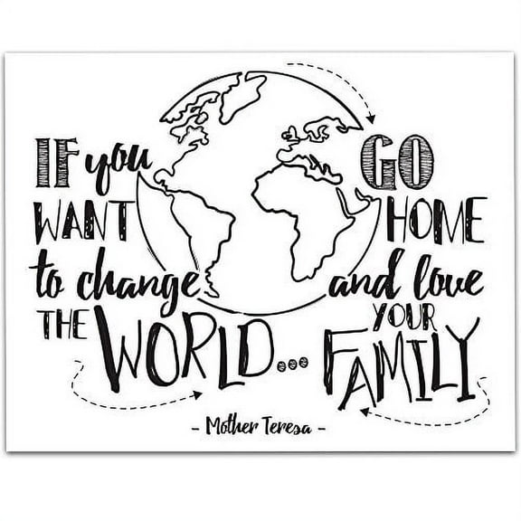If You Want To Change The World Go Home and Love Your Family - 11x14 Unframed Typography Art Prints - Great Inspirational Gift/Inspirational Home Decor